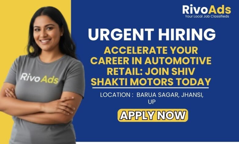 Shiv Shakti Motors Barua Sagar Recruitment 2026 Sales Executive Vacancy