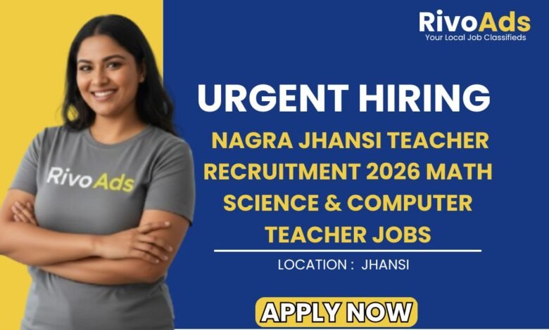 Nagra Jhansi Teacher Recruitment 2026 Math Science & Computer Teacher Jobs