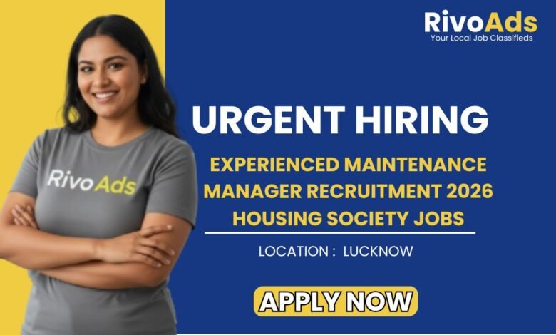 Experienced Maintenance Manager Recruitment 2026 Housing Society Jobs