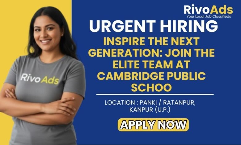 Cambridge Public School Panki Kanpur Jobs 2026 Teaching Vacancy