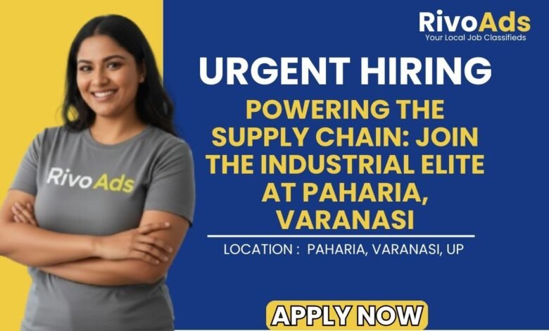 Paharia Varanasi Industrial Recruitment 2026 Warehouse Vacancy