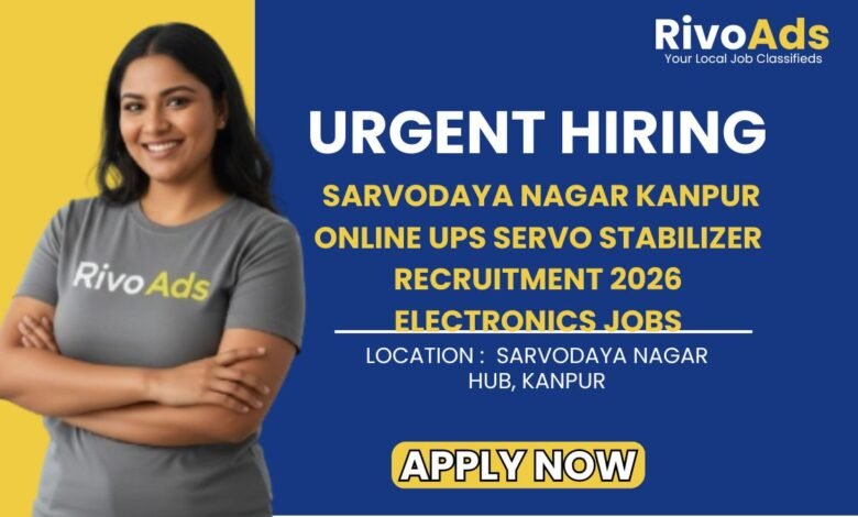 Sarvodaya Nagar Kanpur Online UPS Servo Stabilizer Recruitment 2026 Electronics Jobs