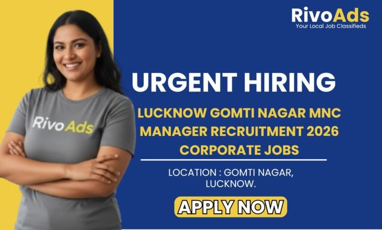 Lucknow Gomti Nagar MNC Manager Recruitment 2026 Corporate Jobs