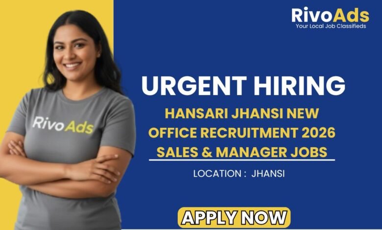 Hansari Jhansi New Office Recruitment 2026 Sales & Manager Jobs