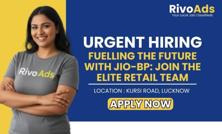 Jio-bp Lucknow Petrol Pump Jobs 2026 Fuel Filler Vacancy