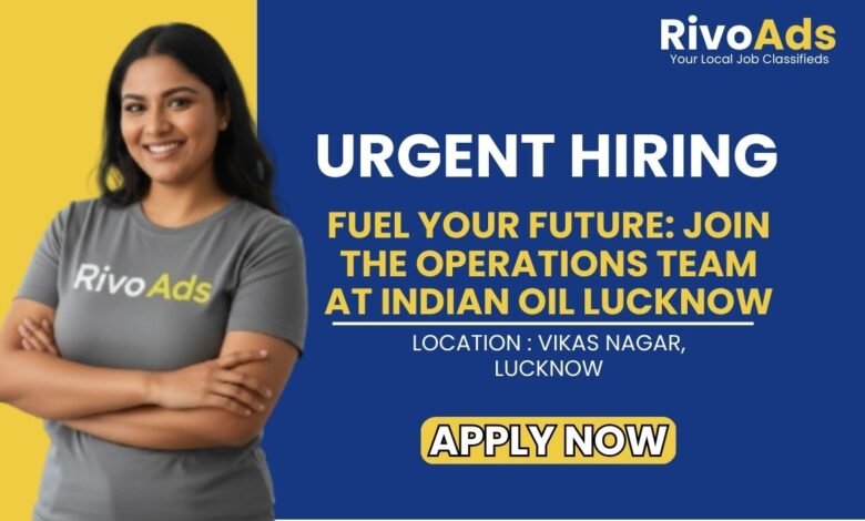 Indian Oil Petrol Pump Lucknow Recruitment 2026 Staff Vacancy