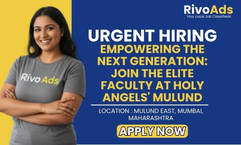 Holy Angels High School Mulund Recruitment 2026 Teaching Vacancy