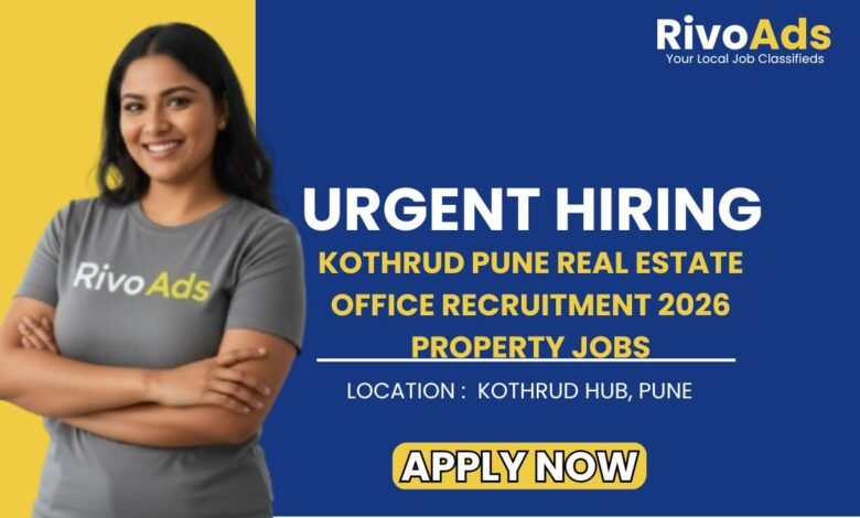 Kothrud Pune Real Estate Office Recruitment 2026 Property Jobs