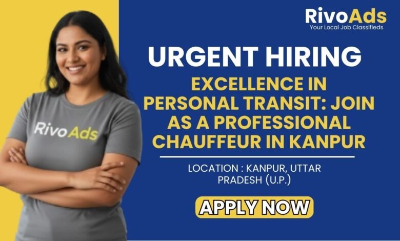 Private Driver Jobs Kanpur 2026 Chauffeur Vacancy