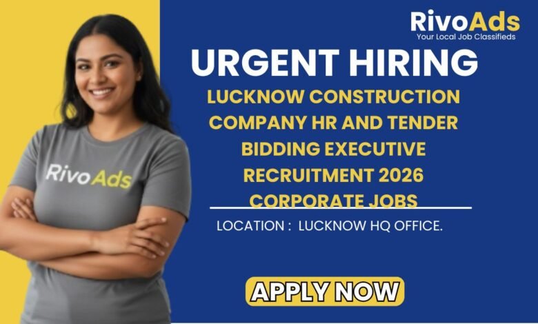 Lucknow Construction Company HR and Tender Bidding Executive Recruitment 2026 Corporate Jobs