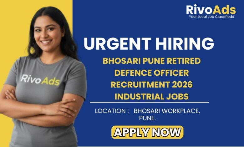 Bhosari Pune Retired Defence Officer Recruitment 2026 Industrial Jobs