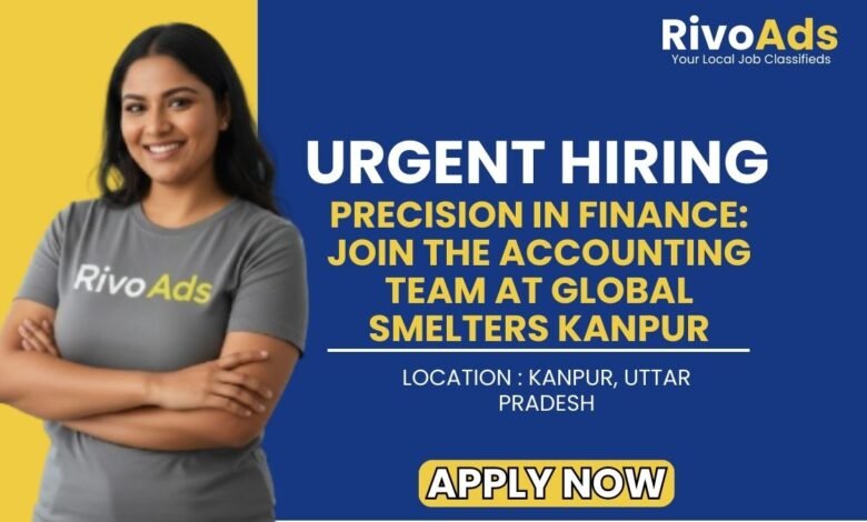 Global Smelters Kanpur Recruitment 2026 Accountant Job