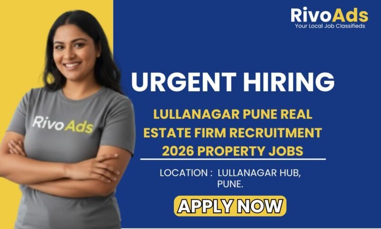 Lullanagar Pune Real Estate Firm Recruitment 2026 Property Jobs