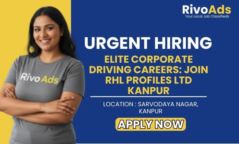 RHL Profiles Kanpur Recruitment 2026 Driver Vacancy