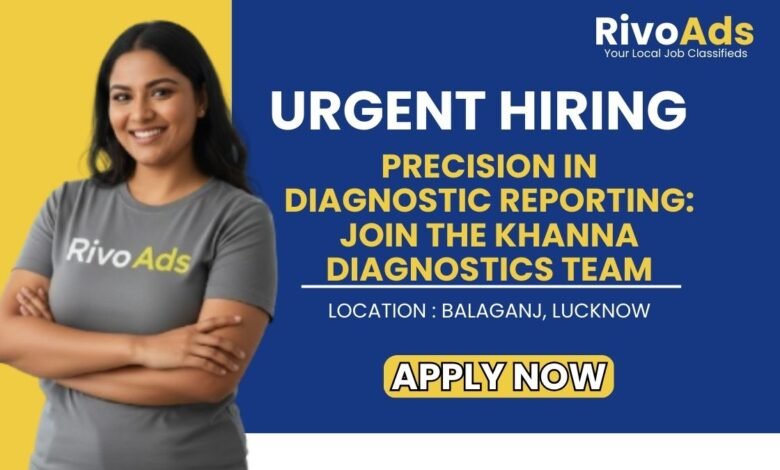 Khanna Diagnostics Lucknow Recruitment 2026 Medical Typist Job
