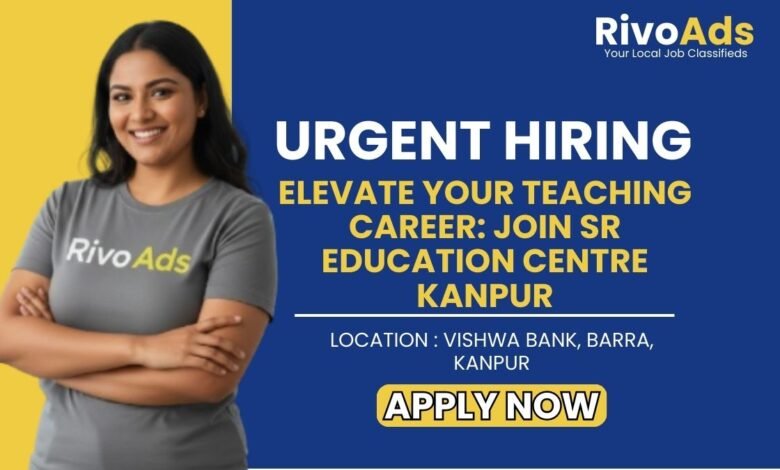 SR Education Centre Kanpur Recruitment 2026 ICSE Teacher Vacancy