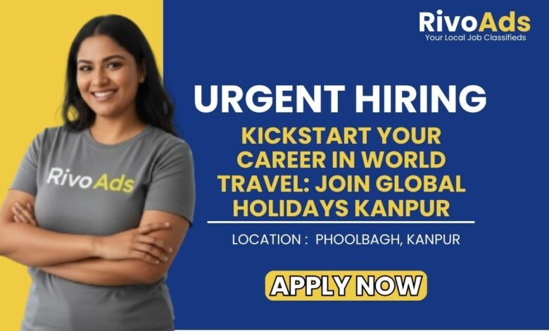 Global Holidays Kanpur Recruitment 2026 Sales Job