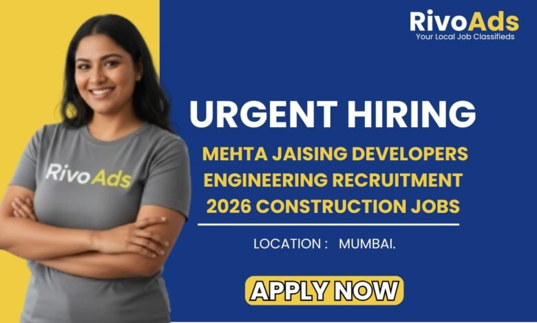 Mehta Jaising Developers Engineering Recruitment 2026 Construction Jobs