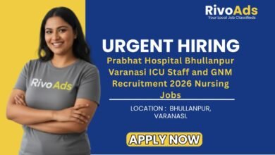 Prabhat Hospital Bhullanpur Varanasi ICU Staff and GNM Recruitment 2026 Nursing Jobs