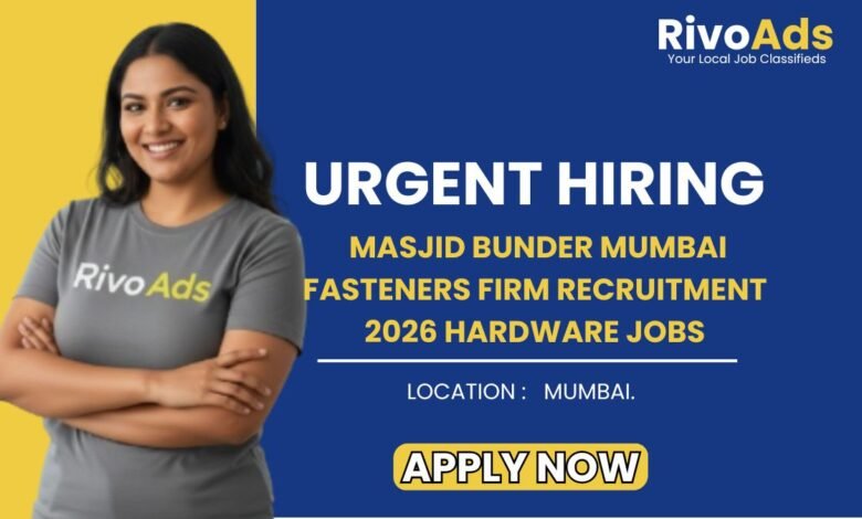 Masjid Bunder Mumbai Fasteners Firm Recruitment 2026 Hardware Jobs