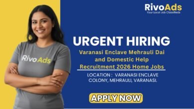 Varanasi Enclave Mehrauli Dai and Domestic Help Recruitment 2026 Home Jobs