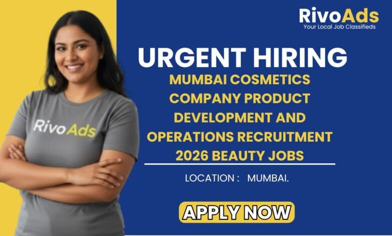 Mumbai Cosmetics Company Product Development and Operations Recruitment 2026 Beauty Jobs