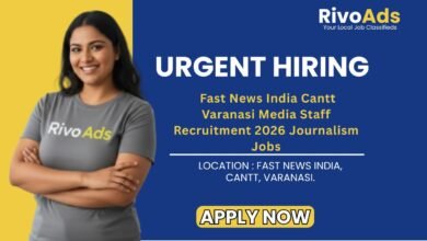 Fast News India Cantt Varanasi Media Staff Recruitment 2026 Journalism Jobs