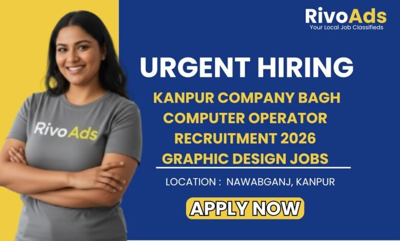 Kanpur Company Bagh Computer Operator Recruitment 2026 Graphic Design Jobs