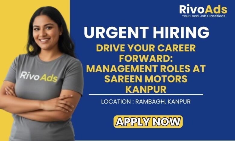 Sareen Motors Kanpur Recruitment 2026 Automobile Jobs