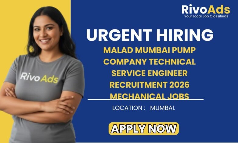 Malad Mumbai Pump Company Technical Service Engineer Recruitment 2026 Mechanical Jobs