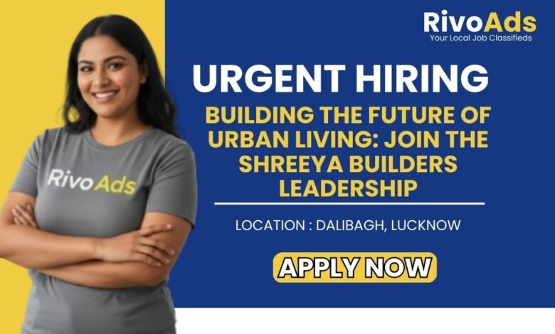 Shreeya Builders Lucknow Recruitment 2026 Project Manager Vacancy