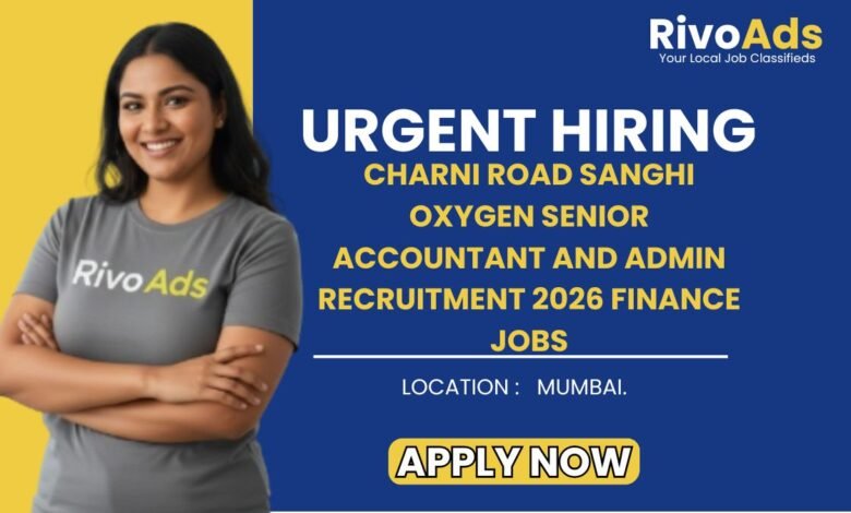 Charni Road Sanghi Oxygen Senior Accountant and Admin Recruitment 2026 Finance Jobs