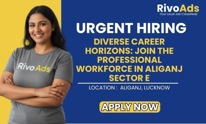 Aliganj Sector E Lko Multi-Sector Recruitment 2026