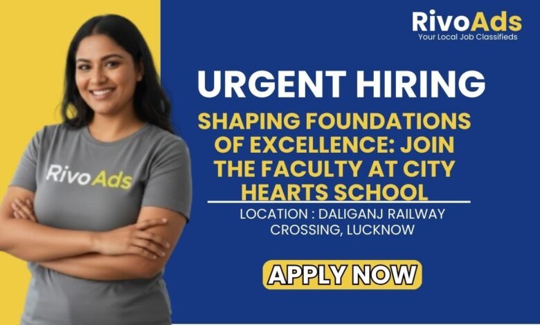 City Hearts School Lucknow Recruitment 2026 Female Teacher Vacancy