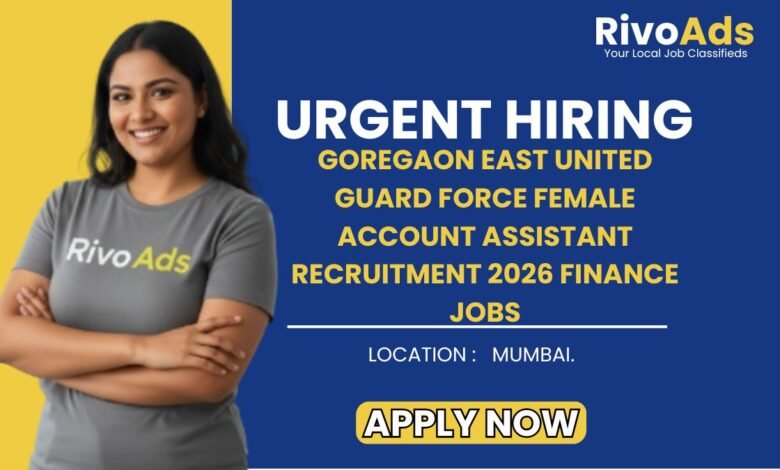 Goregaon East United Guard Force Female Account Assistant Recruitment 2026 Finance Jobs