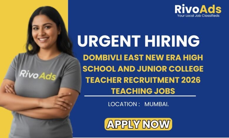Dombivli East New Era High School and Junior College Teacher Recruitment 2026 Teaching Jobs