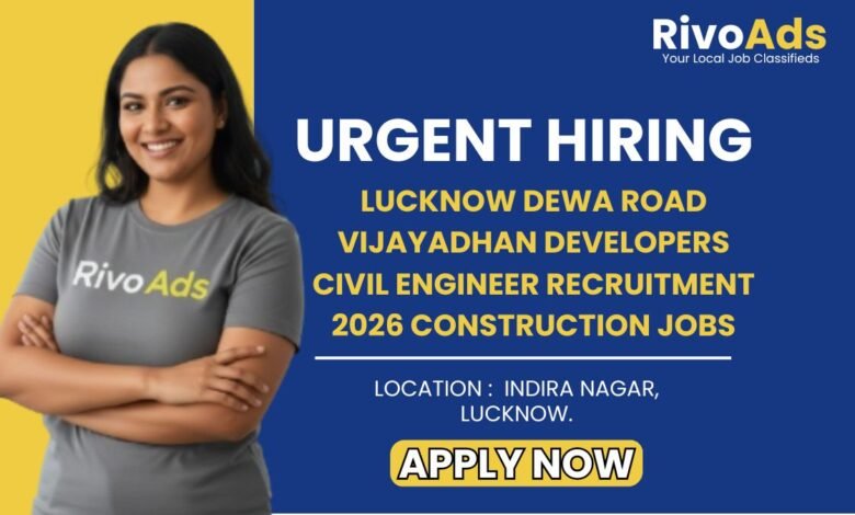 Lucknow Dewa Road Vijayadhan Developers Civil Engineer Recruitment 2026 Construction Jobs