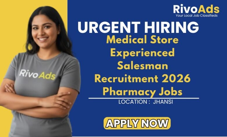 Medical Store Experienced Salesman Recruitment 2026 Pharmacy Jobs