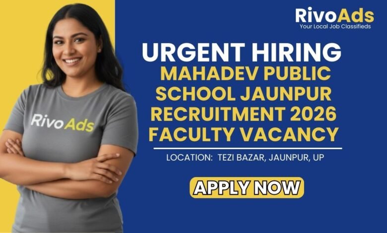 Mahadev Public School Jaunpur Recruitment 2026 Faculty Vacancy