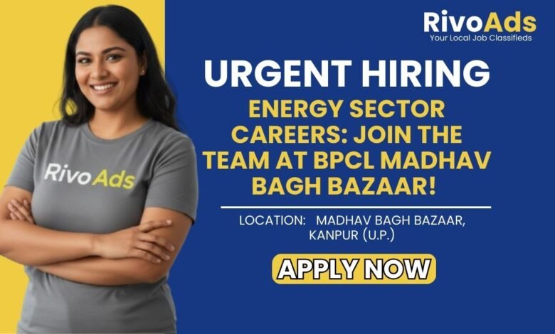 BPCL Petrol Pump Jobs Kanpur Madhav Bagh 2026 Floor Staff Vacancy