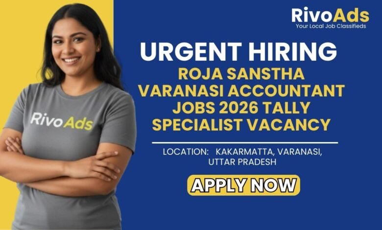 Roja Sanstha Varanasi Accountant Jobs 2026 Tally Specialist Vacancy