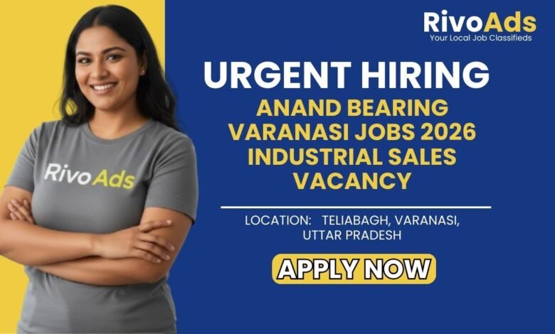 Anand Bearing Varanasi Jobs 2026 Industrial Sales Vacancy