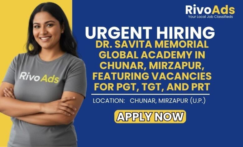 Jobs in Mirzapur Teacher PGT TGT PRT Dr Savita Memorial Global Academy Chunar