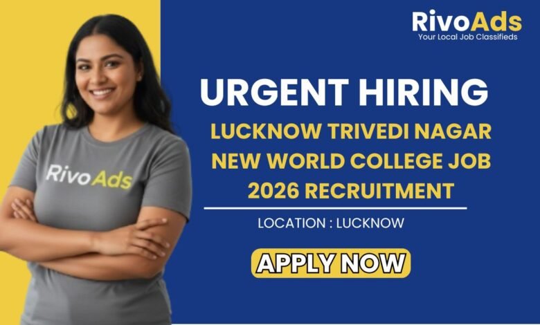 Lucknow Trivedi Nagar New World College Job 2026 Recruitment