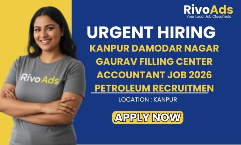Kanpur Damodar Nagar Gaurav Filling Center Accountant Job 2026 Petroleum Recruitmen