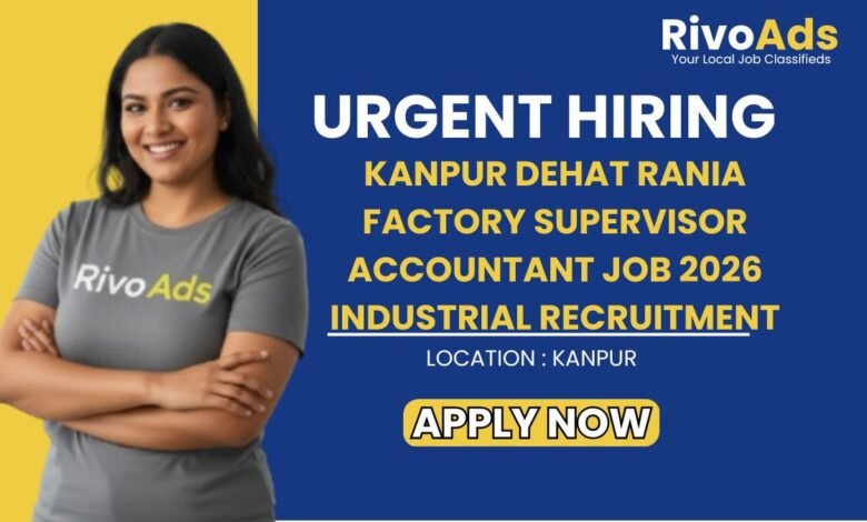 Kanpur Dehat Rania Factory Supervisor Accountant Job 2026 Industrial Recruitment