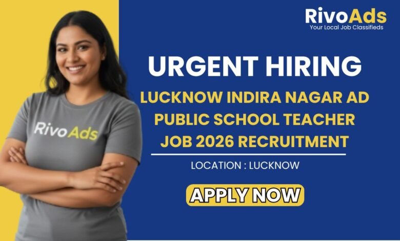 Lucknow Indira Nagar AD Public School Teacher Job 2026 Recruitment