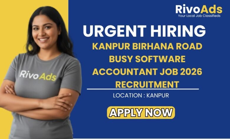 Kanpur Birhana Road Busy Software Accountant Job 2026 Recruitment