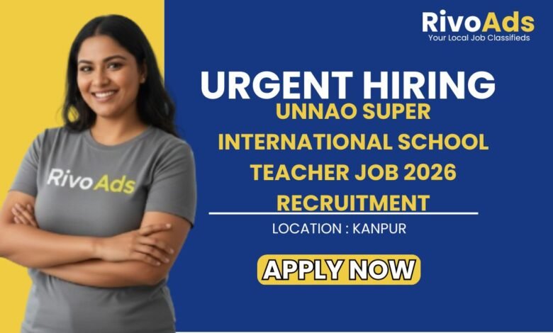Unnao Super International School Teacher Job 2026 Recruitment