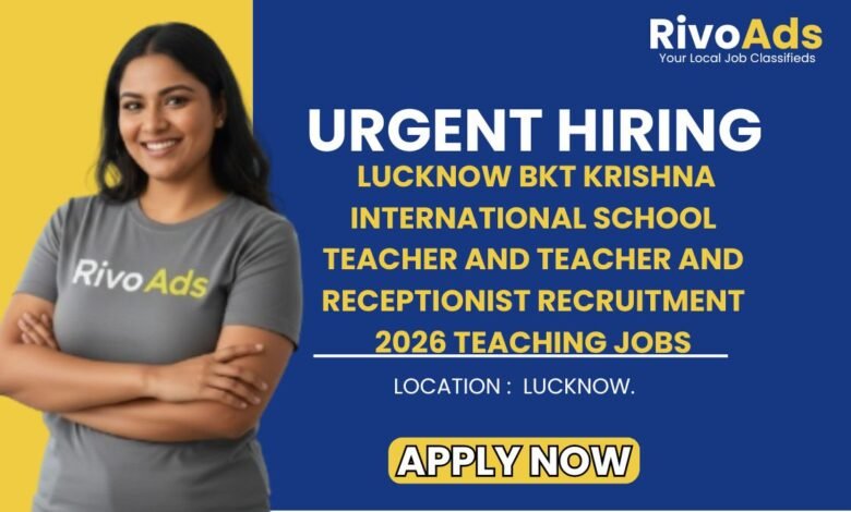 Lucknow BKT Krishna International School Teacher and Teacher and Receptionist Recruitment 2026 Teaching Jobs